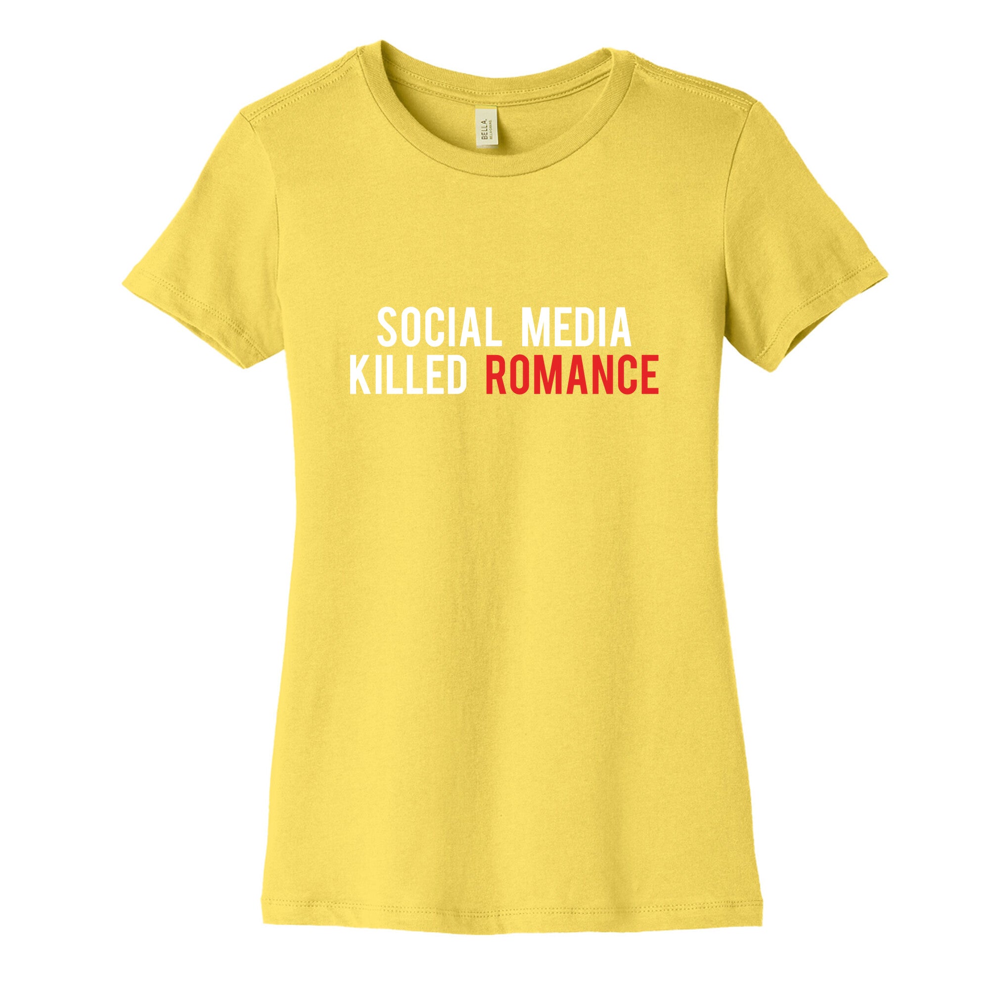 Social Media Killed Romance Womens Cotton Tee